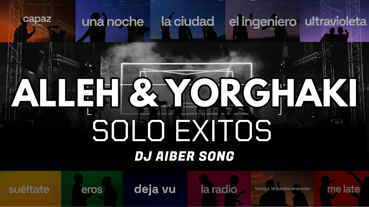 CAPAZ (MERENGUETON), EL INGENIERO, UNA NOCHE, Y MAS / ALLEH & YORGHAKI SOLO EXITOS - DJ AIBER SONG