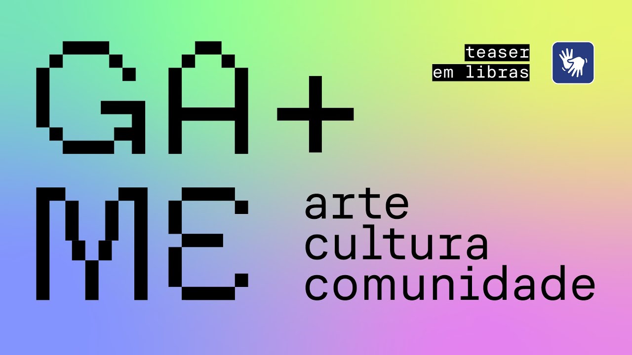 Exposição Game+ Arte, Cultura, Comunidade – teaser em Libras
