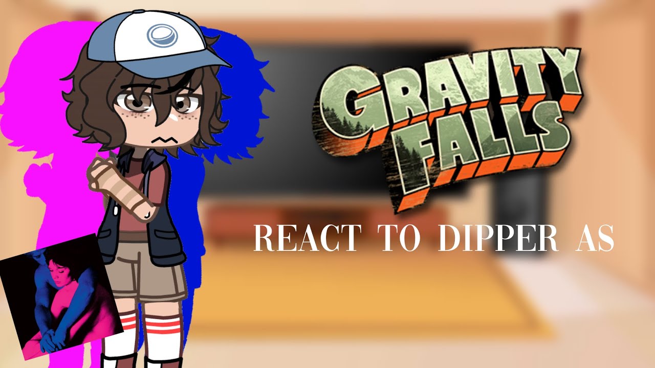 Gravity Falls React to Dipper as TV GIRL || original || 1/1 || 