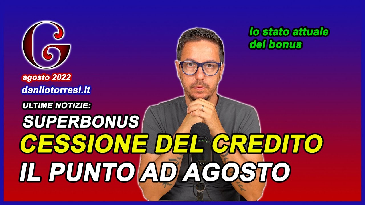 SBLOCCO CESSIONE DEL CREDITO 2022 ultime notizie - il punto ad agosto del Superbonus 110