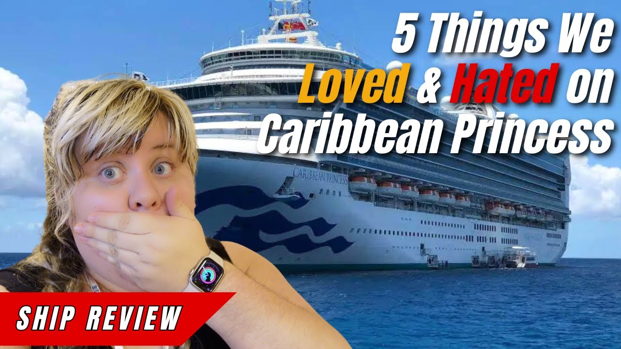 5 вещей, которые я любил и ненавидел на Caribbean Princess | Круизы Princess | Обзор круизного ла...