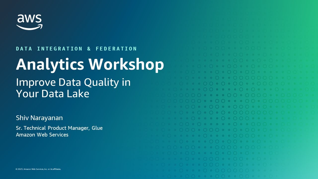 Analytics Workshop: Improve Data Quality in Your Data Lake- AWS Virtual Workshop