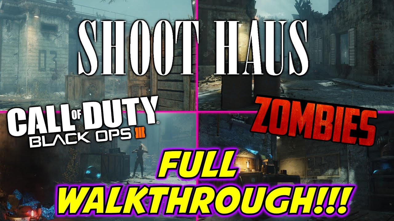 SHOOT HAUS - FULL WALKTHROUGH!!! | Zombies Custom Map (Black ops III)