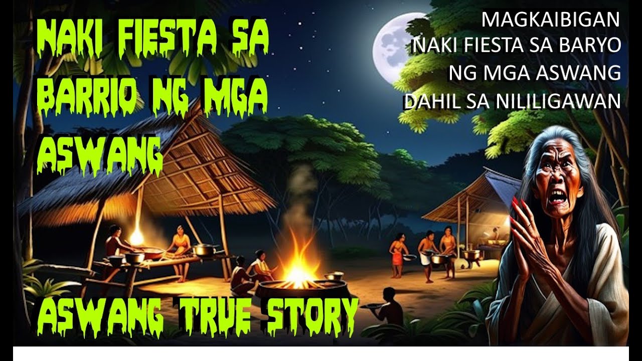Nak iFiesta  Sa Barrio Ng Mga Aswang || Aswang True Story