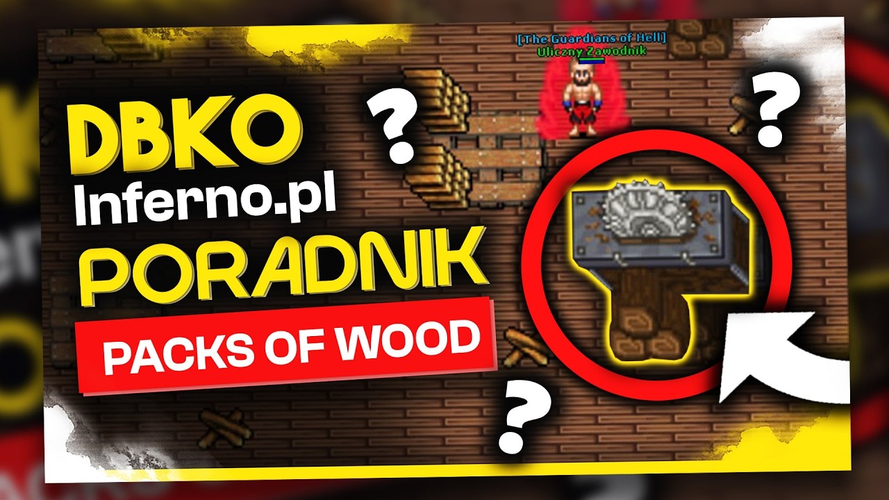 JAK ZDOBYĆ PACKS OF WOOD? TIBIA PORADNIK DBKO-INFERNO.PL