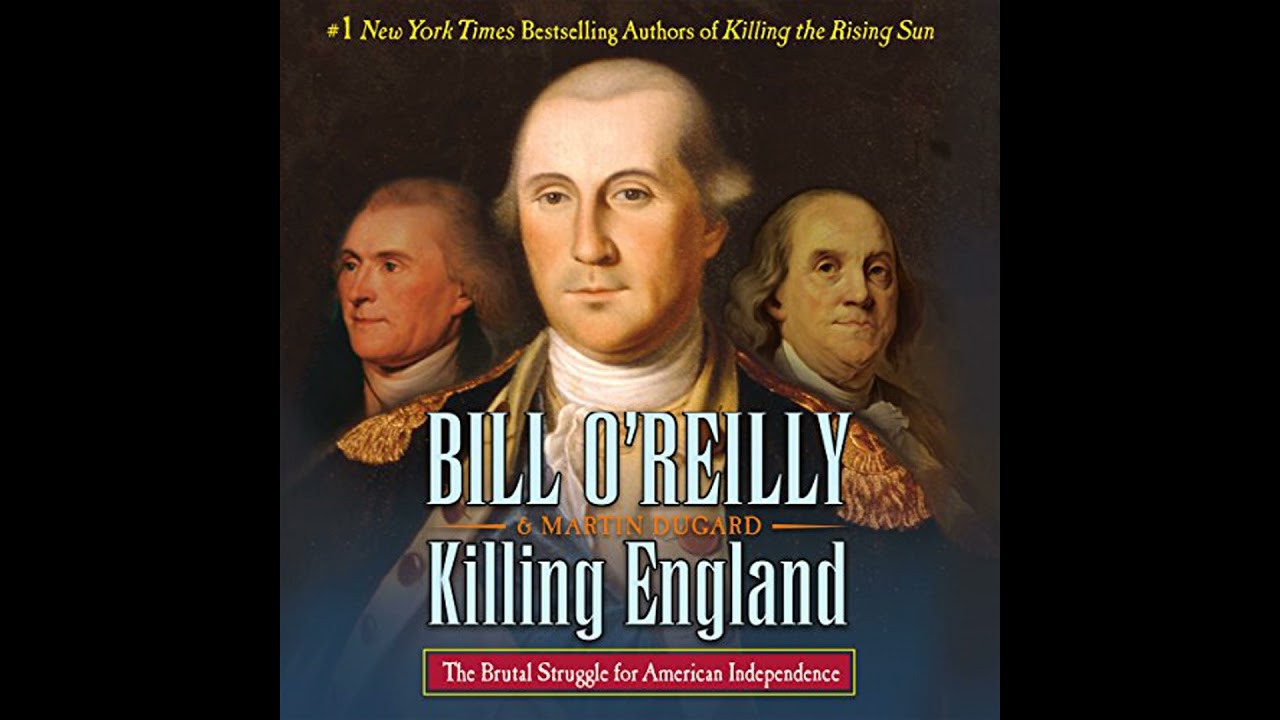 Killing England: The Brutal Struggle for American Independence Audiobook by Bill O'Reilly