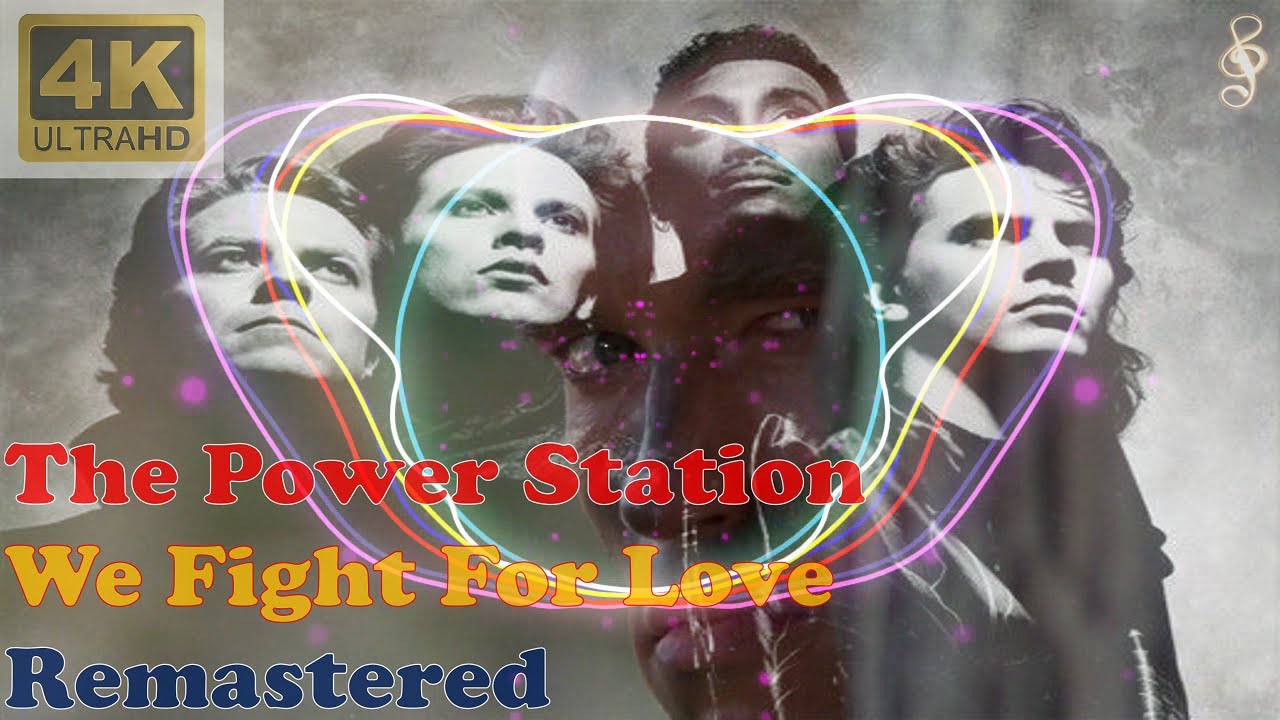 THE POWER STATION - WE FIGHT FOR LOVE (Remastered Audio) [4K Video With Lyrics]