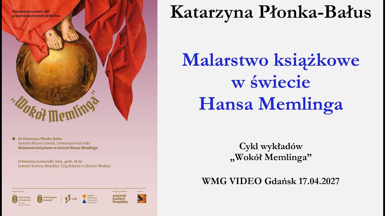 Malarstwo książkowe w świecie Hansa Memlinga. Katarzyna Płonka-Bałus | 2025.04.17