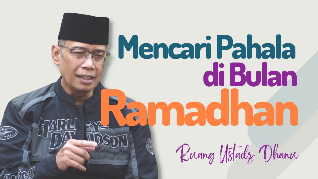 MENCARI PAHALA DI BULAN RAMADHAN - RUANG USTADZ DHANU