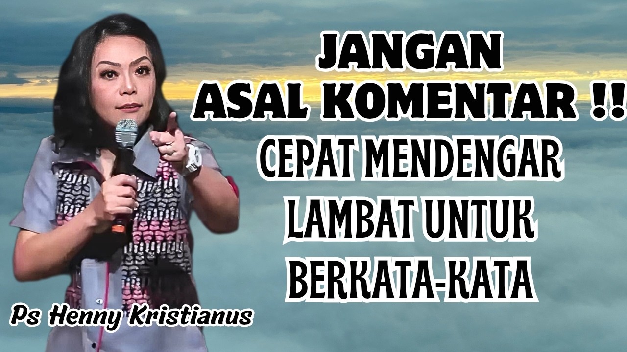 Cepat mendengar, lambat berkatakata || Ps Henny Kristianus || Motivasi Kristen