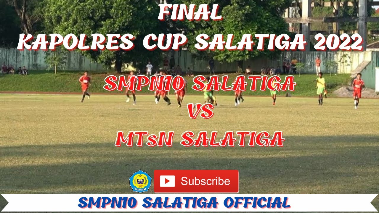 FINAL KAPOLRES CUP 2022 | SMPN10 SALATIGA VS MTsN SALATIGA