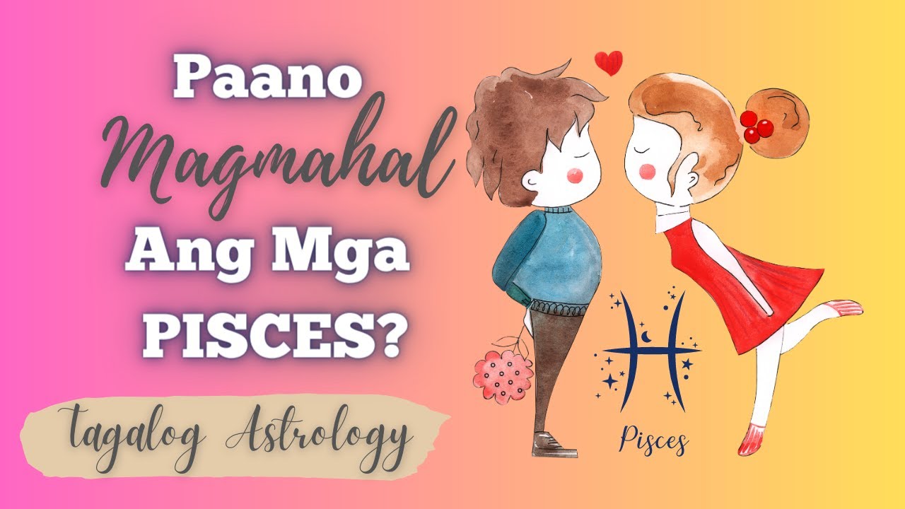 ♓ Paano Magmahal Ang Mga PISCES? ✨ Ano Ang Gusto Nila Sa Isang Relasyon? 💕 Tagalog Astrology