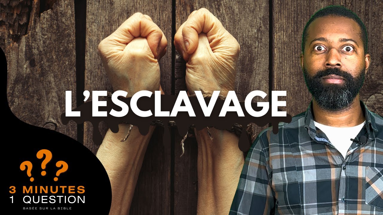 Esclavage - Que dit la Bible ? - 3 MINUTES, 1 QUESTION