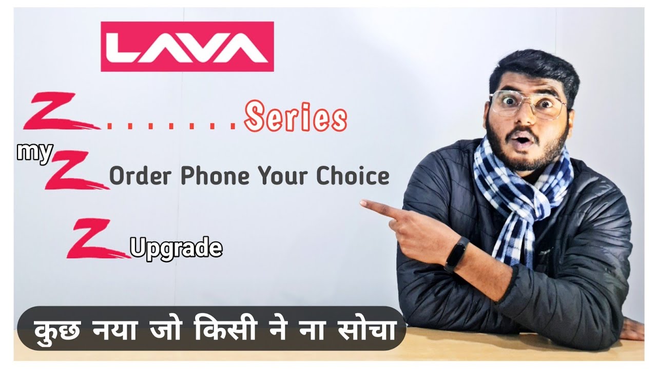 Lava Z Series | Lava Customized Phone | Lava Z Upgrade | New innovation from Lava Mobiles