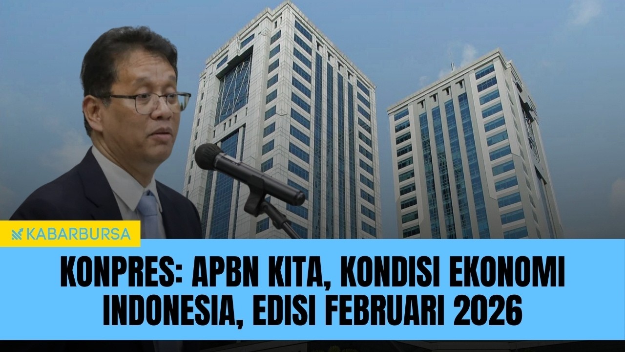 [LIVE] KONPRES: APBN KITA, Kondisi Ekonomi Indonesia, Edisi Februari 2026