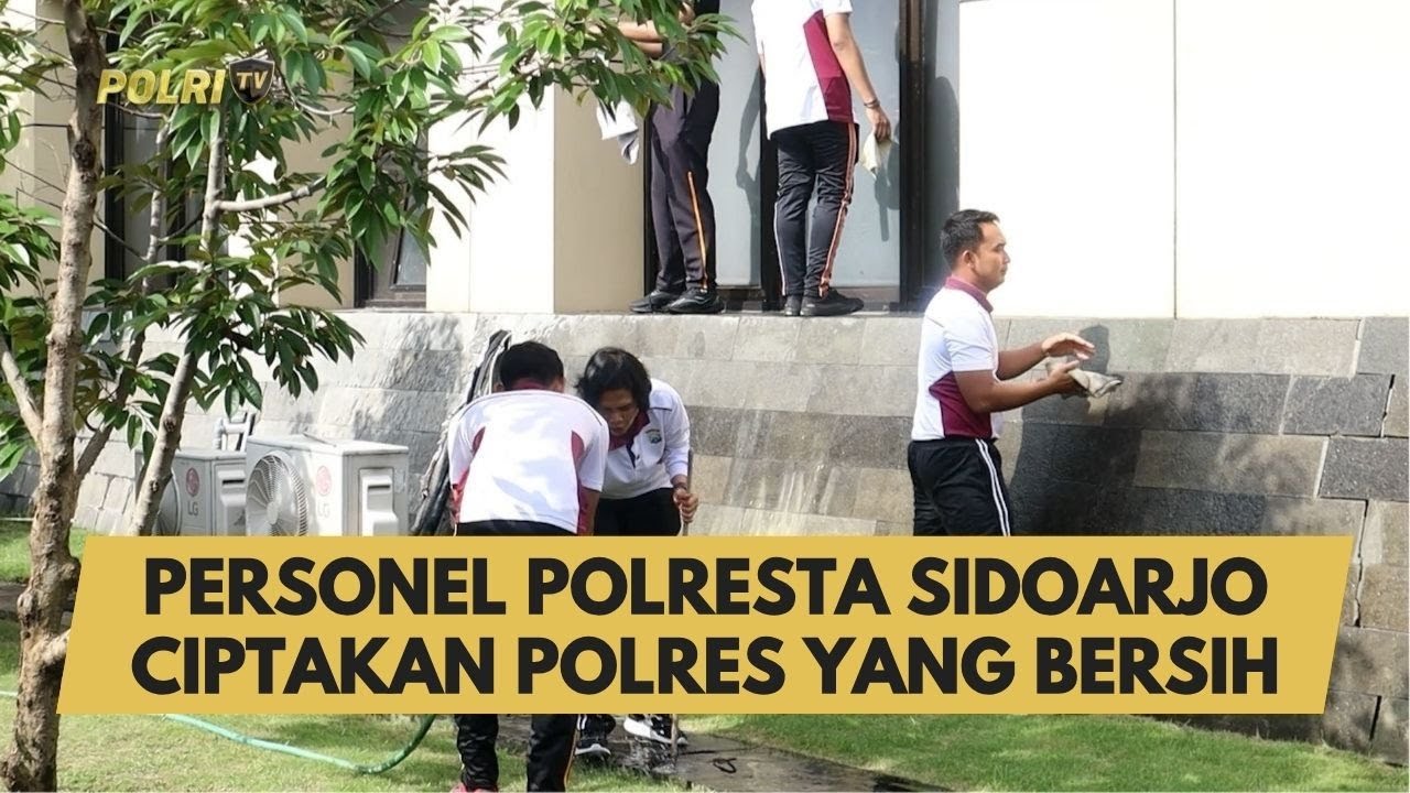 PERSONEL POLRESTA SIDOARJO CIPTAKAN POLRES YANG BERSIH