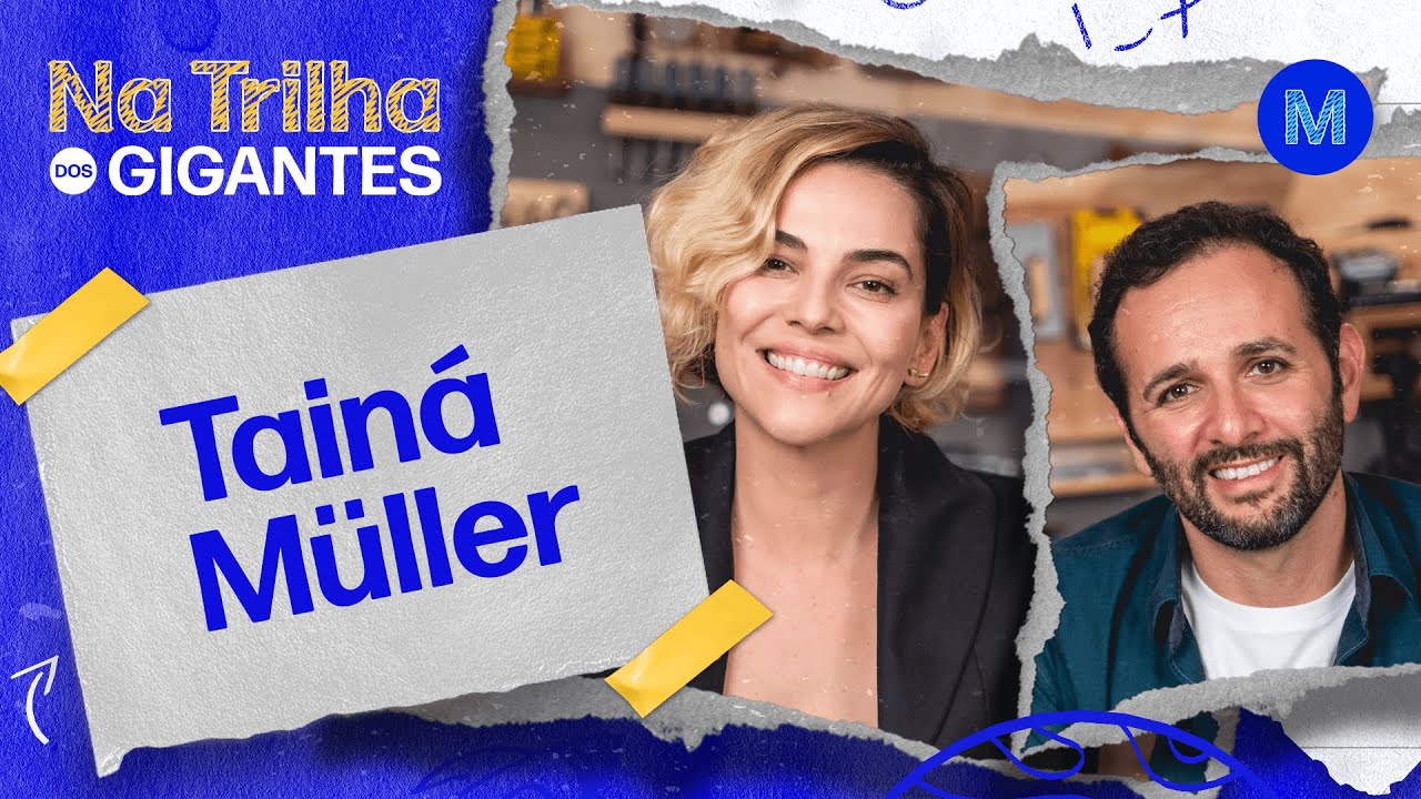 Ser ATRIZ &eacute; BRINCAR pra SEMPRE | Tain&aacute; M&uuml;ller | Na Trilha dos Gigantes