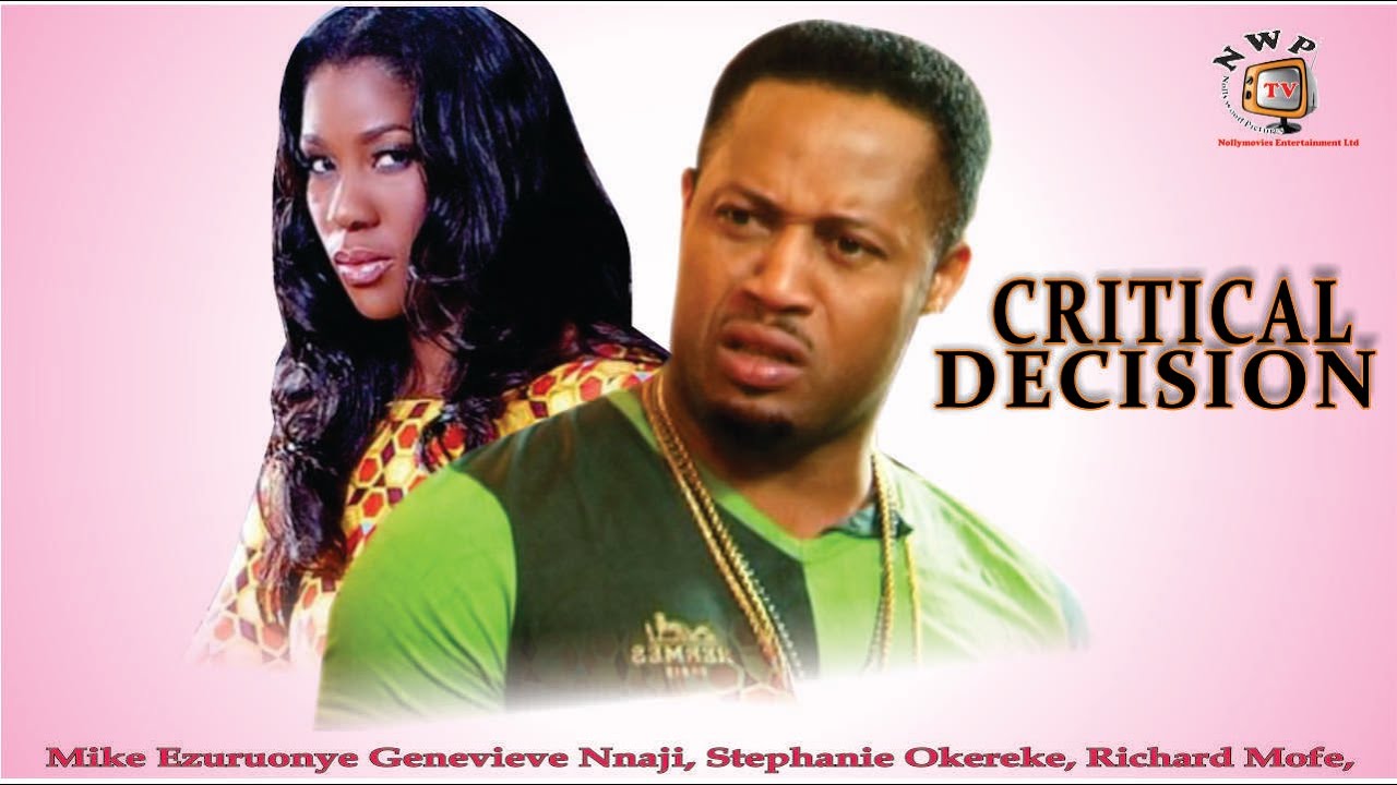 Critical Decision  - Nigerian Nollywood  Movie