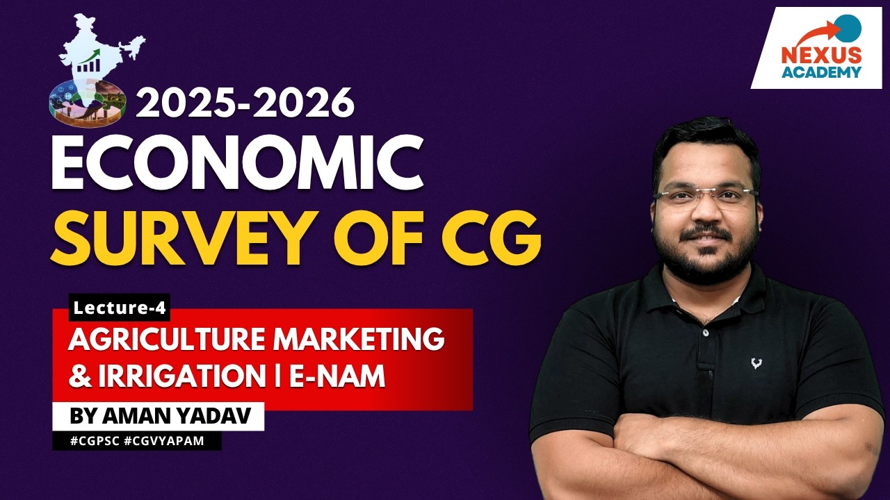 L4: Agriculture Marketing & Irrigation | E-NAM & Water Resources | CG Economic Survey 25-26 | CGPSC