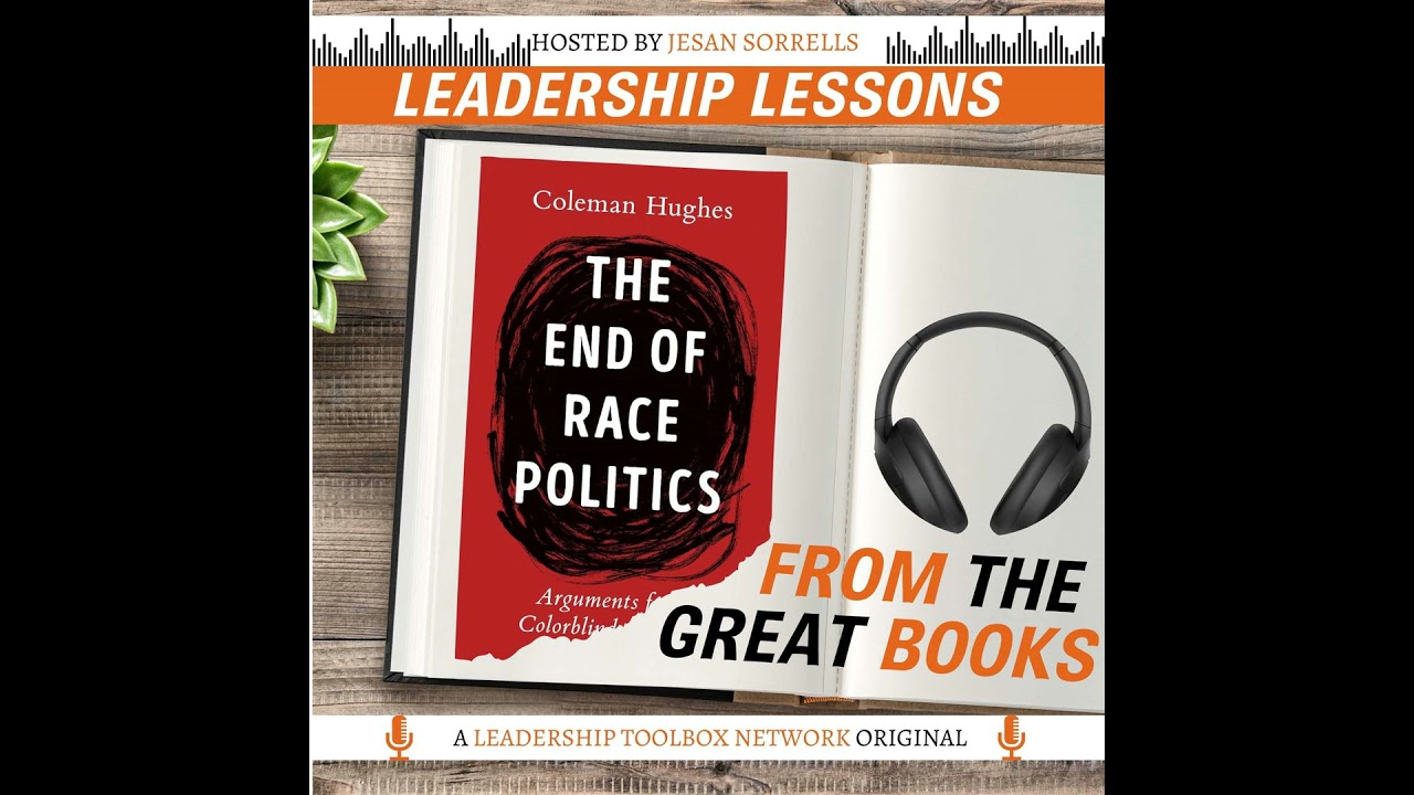 The End of Race Politics: Arguments for a Colorblind America by Coleman Hughes w/Dorollo Nixon & ...