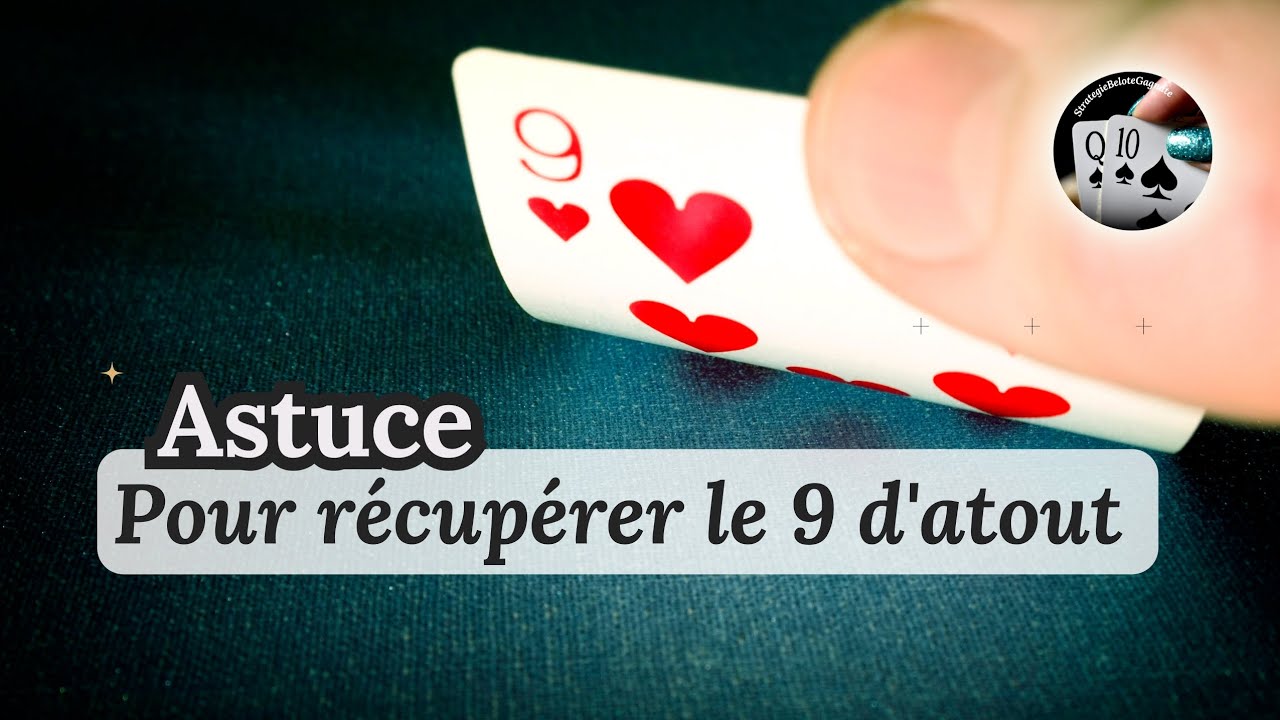 L&rsquo;astuce ultime pour r&eacute;cup&eacute;rer le 9 d&rsquo;atout #belote #astuce #jeudecartes