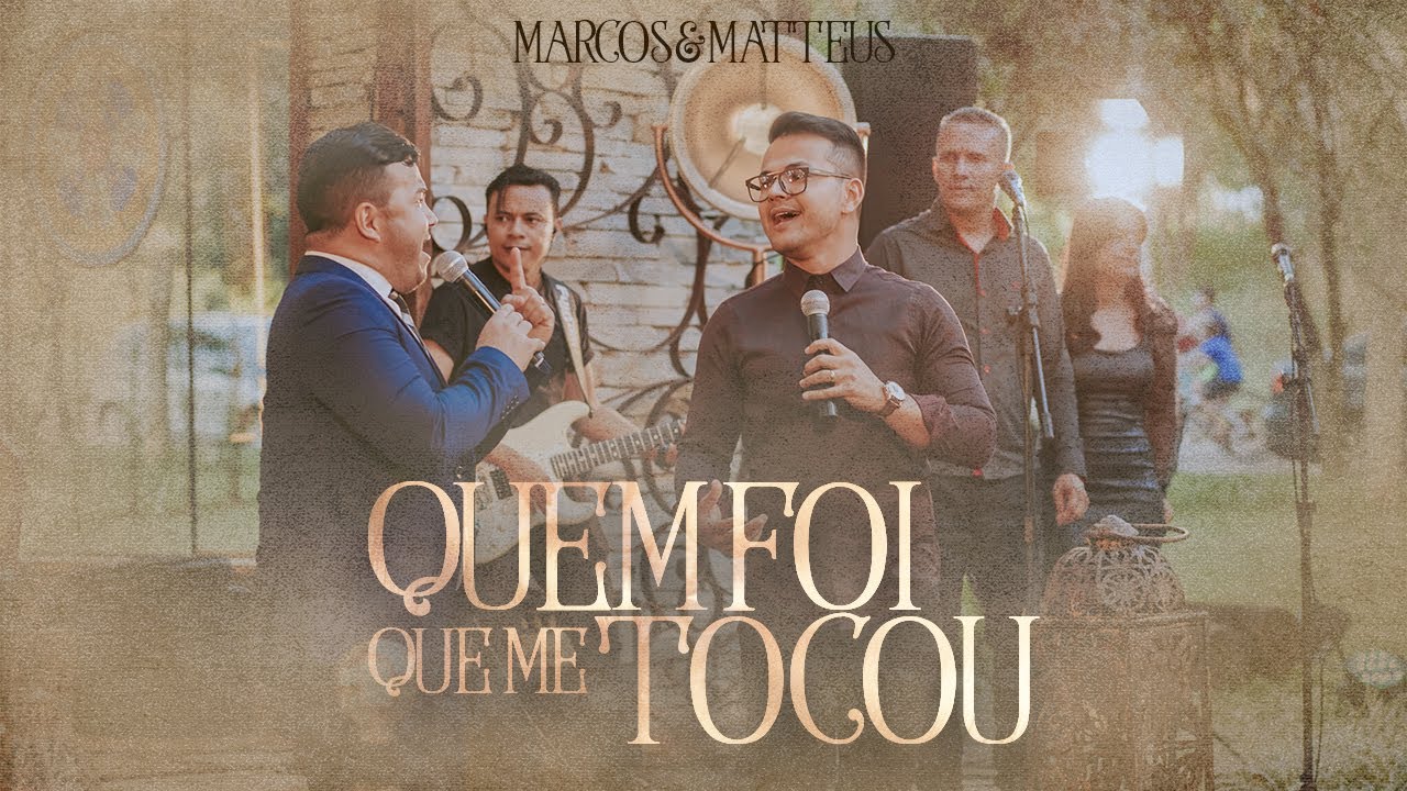 Marcos e Matteus - Quem Foi Que Me Tocou | Clipe Oficial