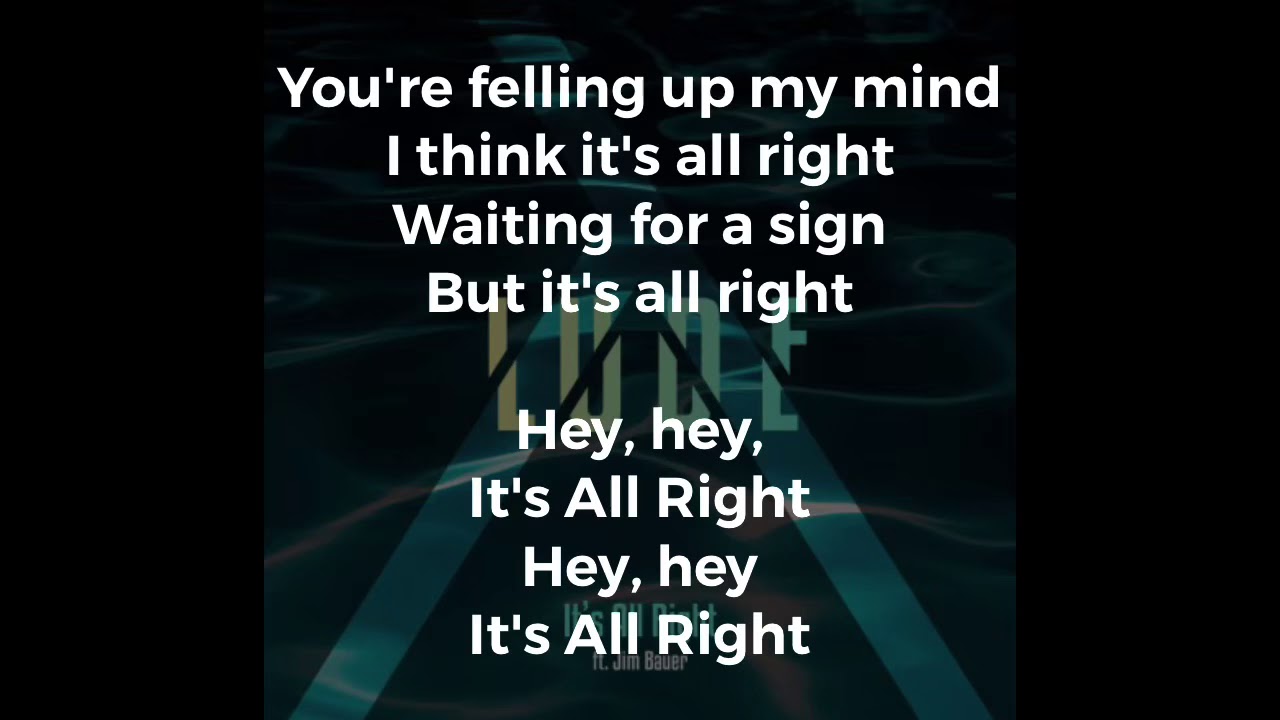 Lyrics &laquo;&nbsp;It&rsquo;s All Right&nbsp;&raquo; LUDE ft Jim Bauer