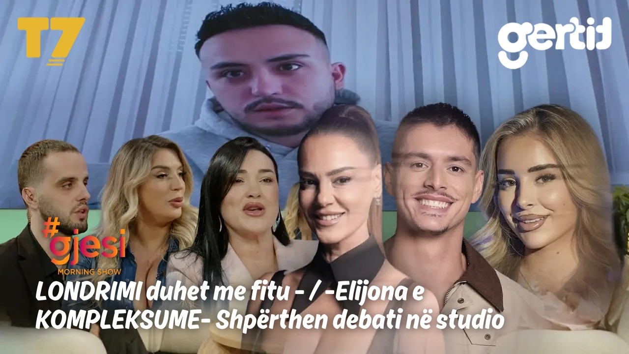 -LONDRIMI duhet me fitu- / -Elijona e KOMPLEKSUME- Shpërthen debati në studio | T7