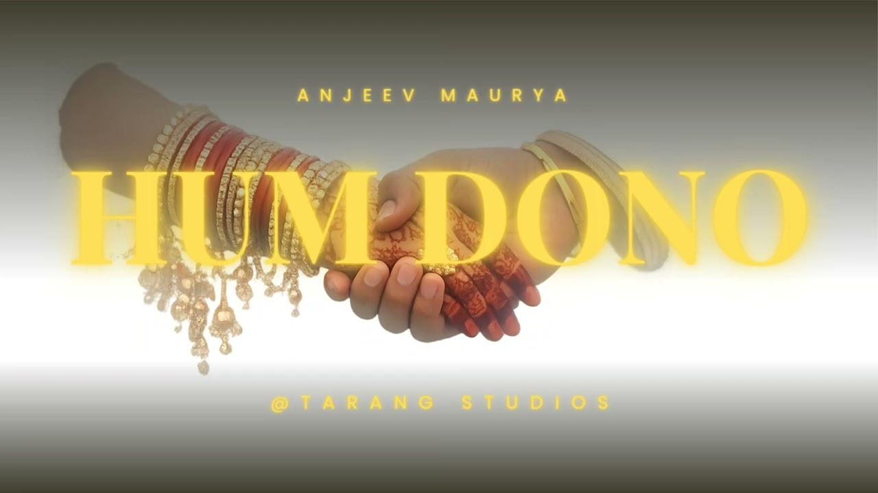 HUM DONO। हम दोनों । A Sweet Hindi Song