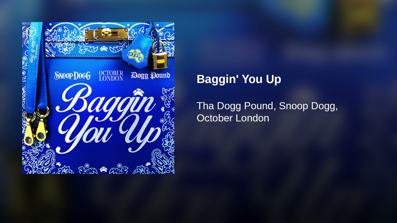 Tha Dogg Pound - Baggin' You Up (feat Snoop Dogg & October London) (prod. Mike & Keys)