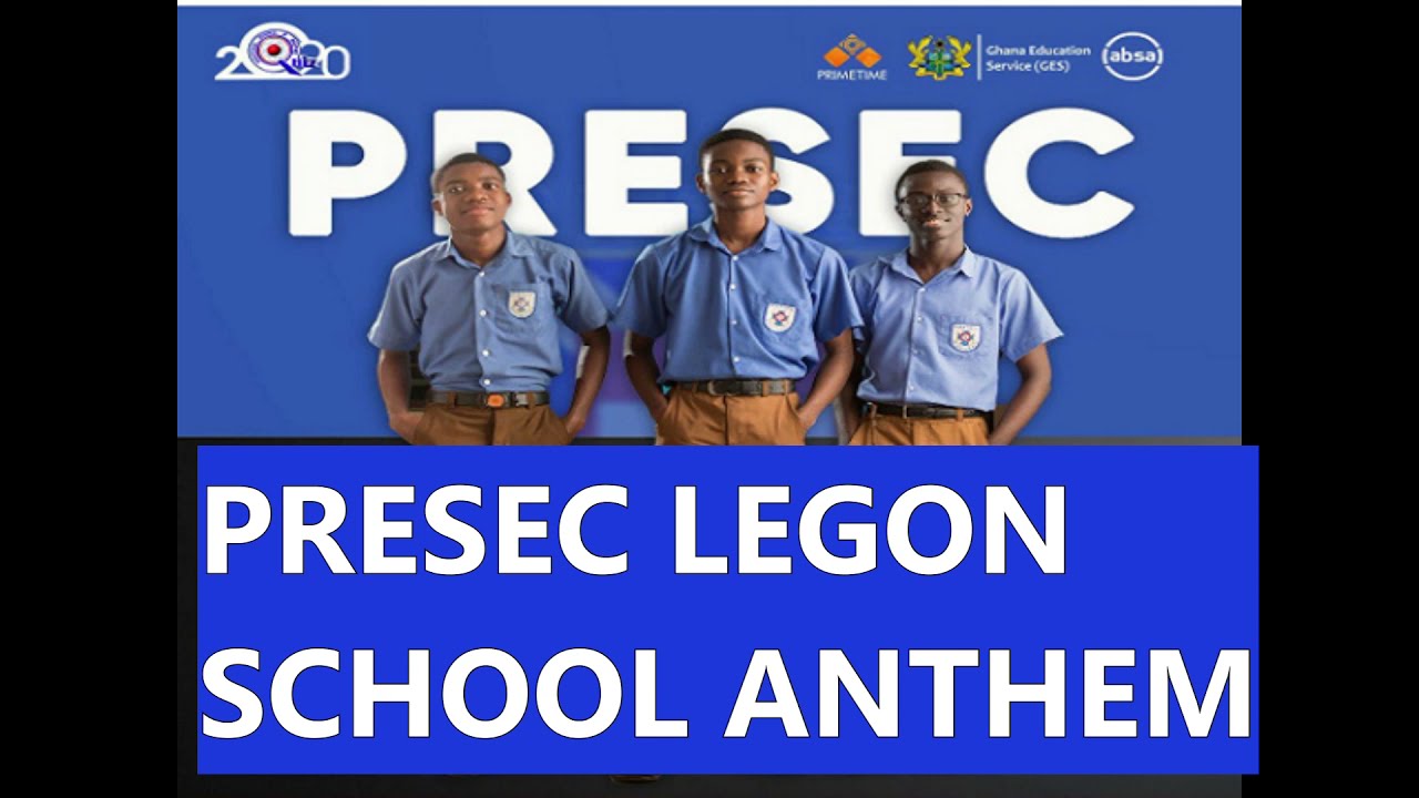 LEGON PRESEC SCHOOL ANTHEM
