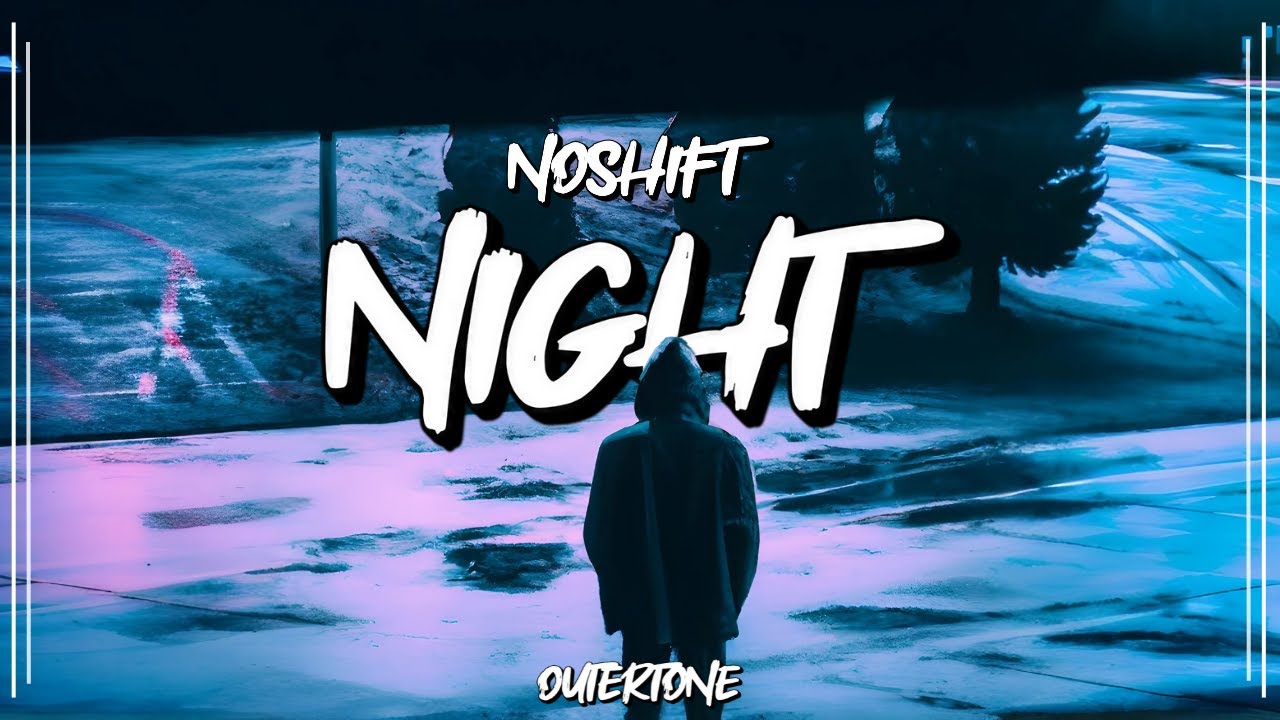 noShift - Night [Outertone Release]