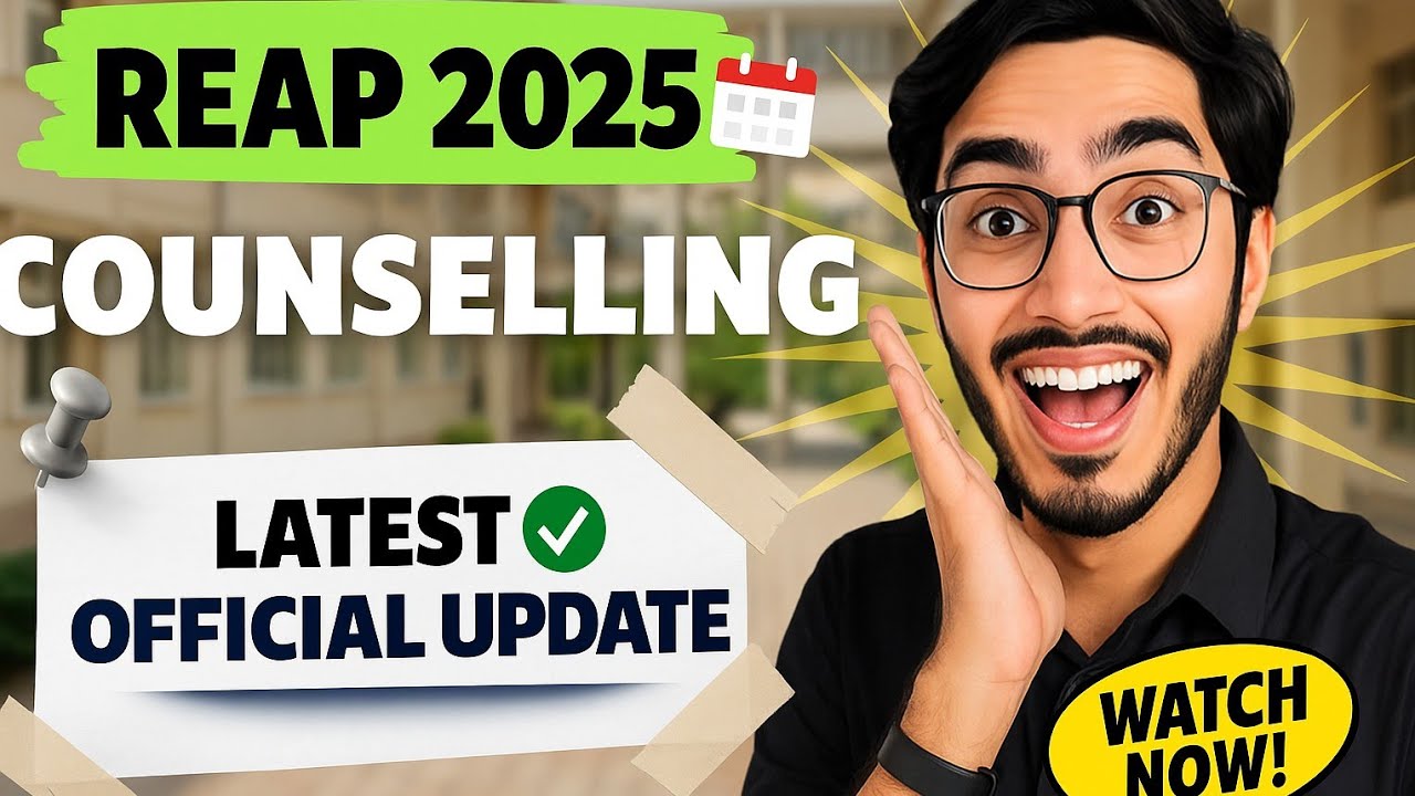 REAP Counselling 2025 Complete Guide | REAP 2025 Latest Update