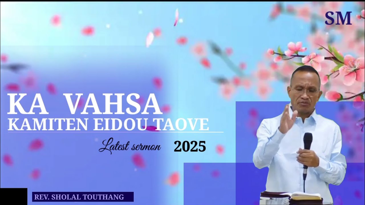 KAMITEN  EIDOU  TAOVE | Rev.Sholal Touthang Latest sermon 2025
