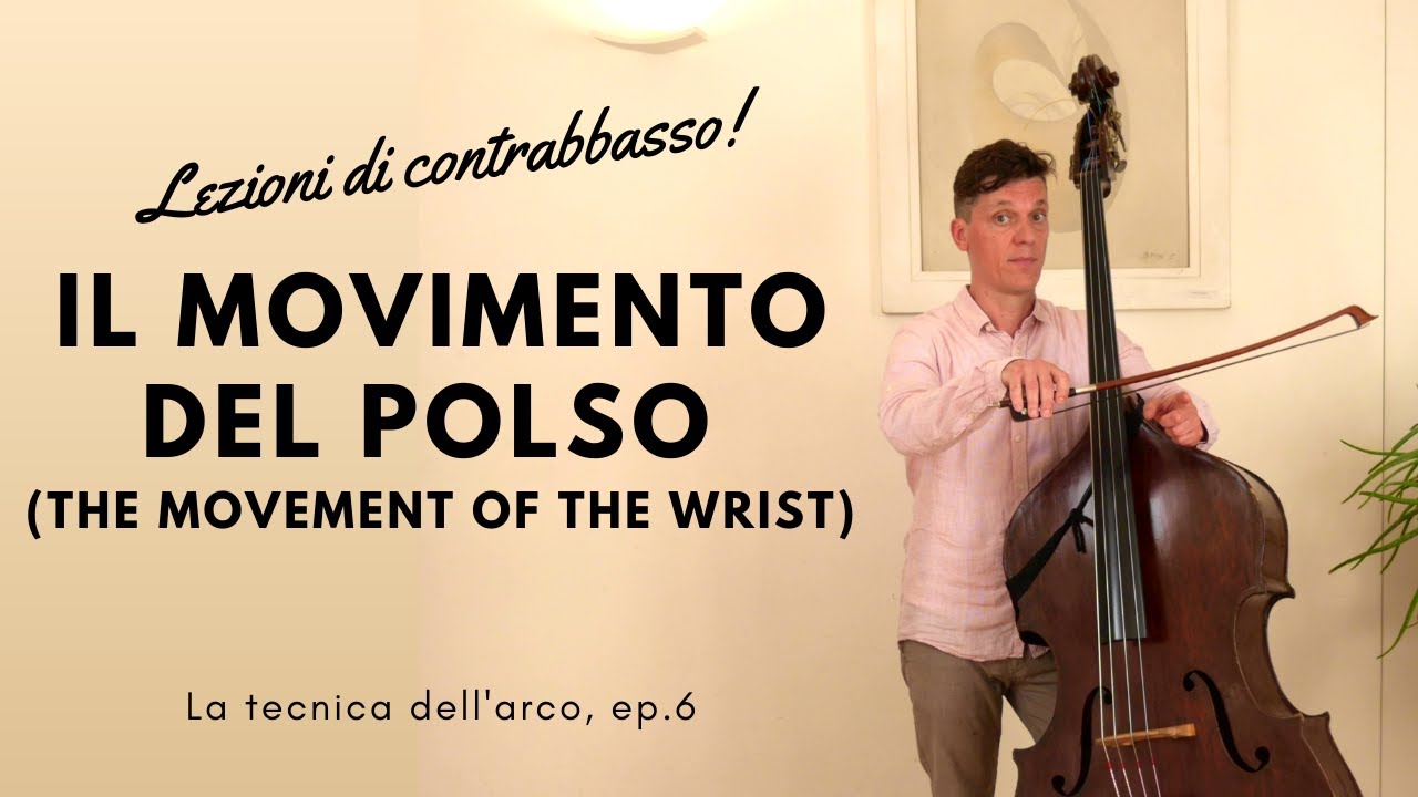 6 - The movement of the wrist DOUBLE BASS LESSONS