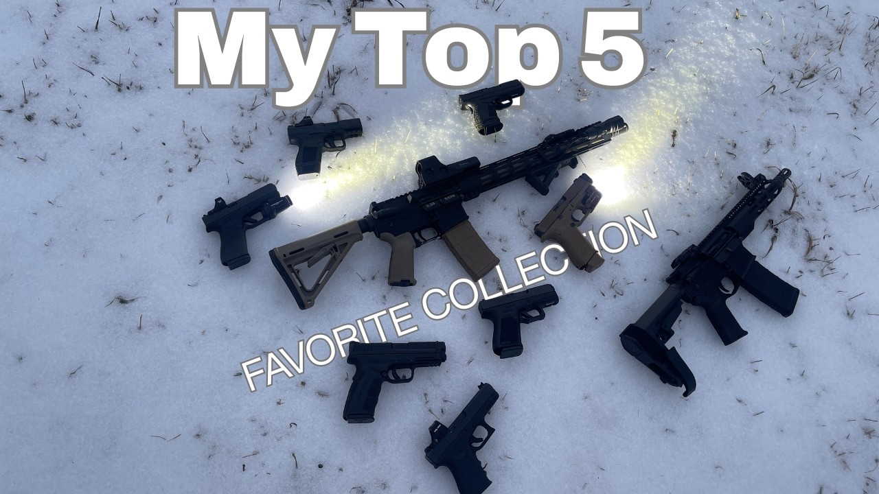 TOP 5 FAVORITE GUNS I OWN (2026 Collection)