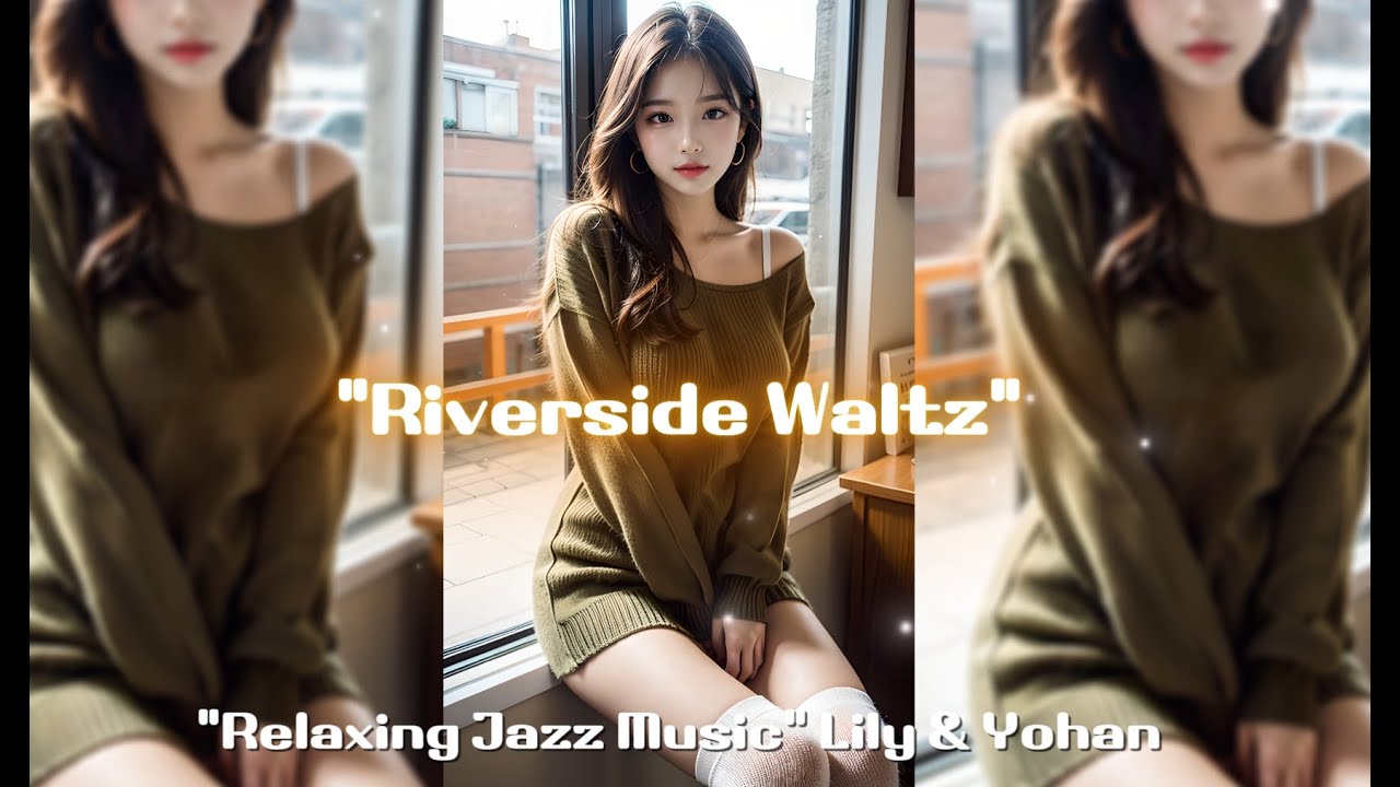 "Riverside Waltz" / jazz / 힐링음악 / 창작음악 / Lily & Yohan