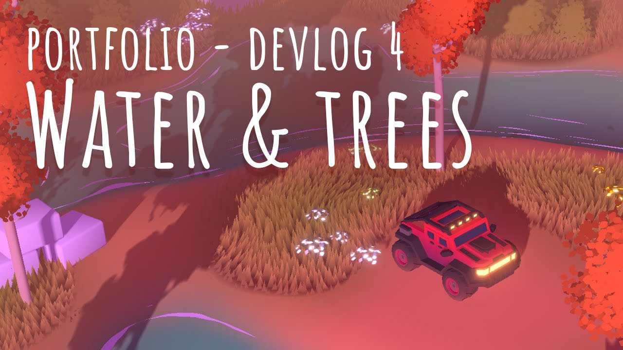 Water & Trees - New portfolio - Devlog 4