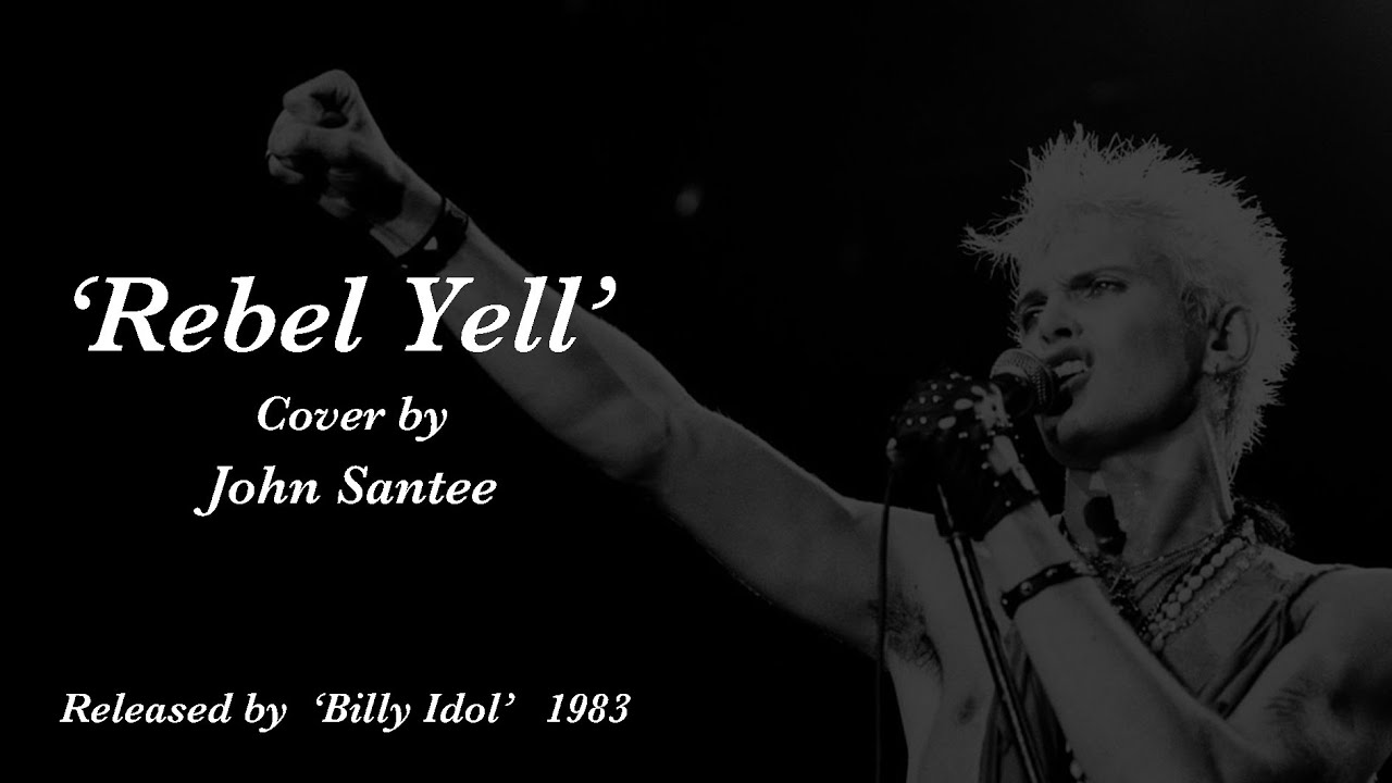 'Rebel Yell'  cover by 'John Santee'  16th November 2025 (Billy Idol)