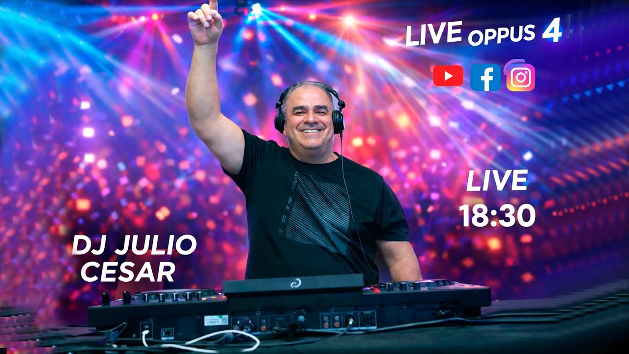 OPPUS 4  DJ JULIO CESAR  AO VIVO