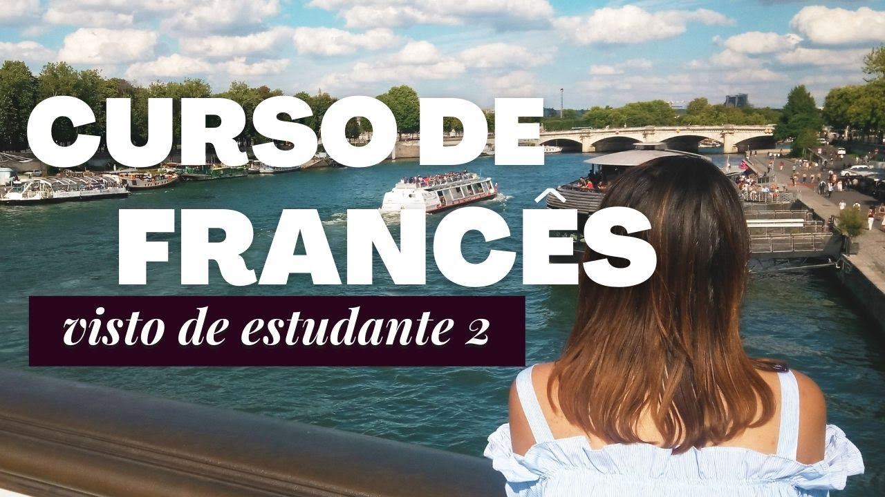 COMO CONSEGUI O VISTO DE ESTUDANTE PARA CURSO DE FRANC&Ecirc;S / PARTE 2
