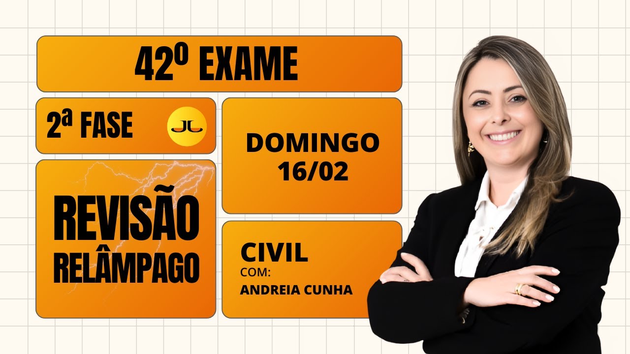 REVISÃO RELÂMPAGO - 2ª FASE CIVIL - 42º Exame (OAB) - 16/02/2025
