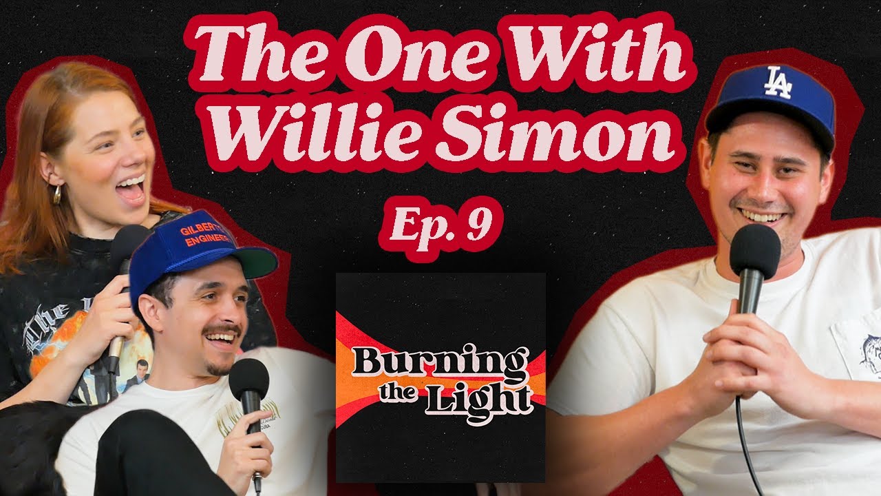The One With Willie Simon - Ep. 9 | Burning The Light Podcast