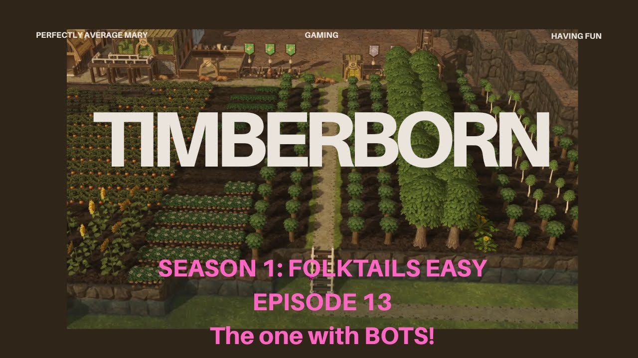 Timberborn: Folktails Easy: Episode 13: The one with BOTS!