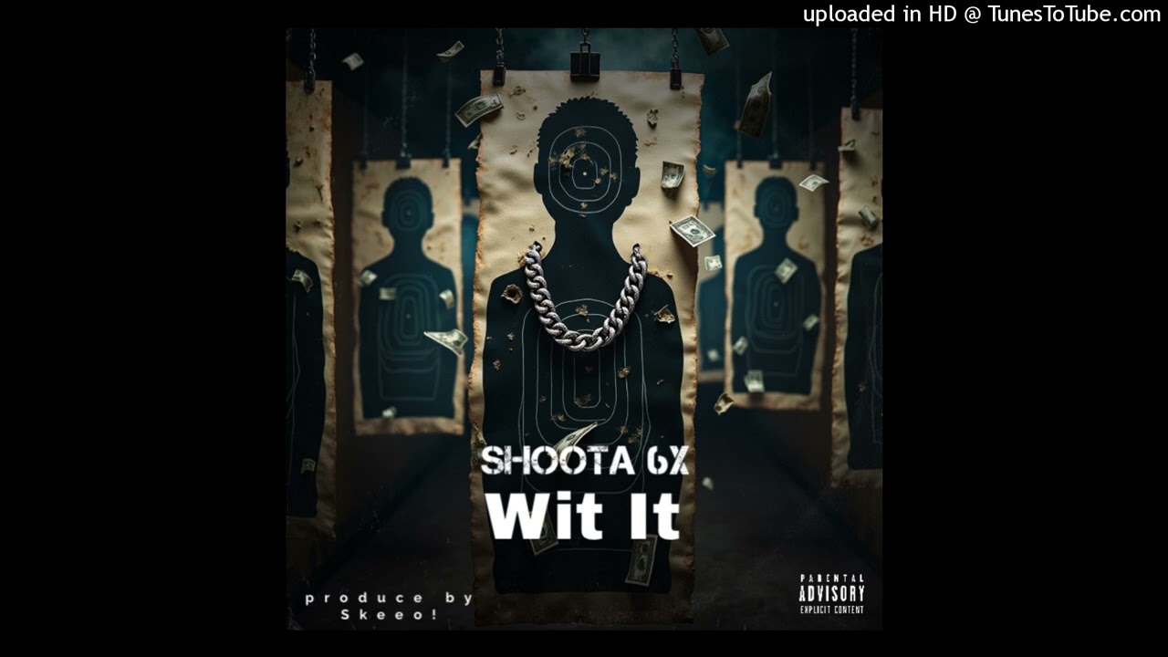 Shoota 6x - Wit It [Official Audio]