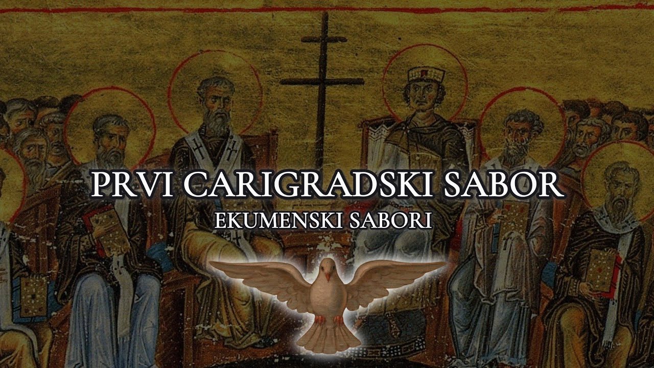 PRVI CARIGRADSKI SABOR 381. - Potvrda Nicejskog Vjerovanja