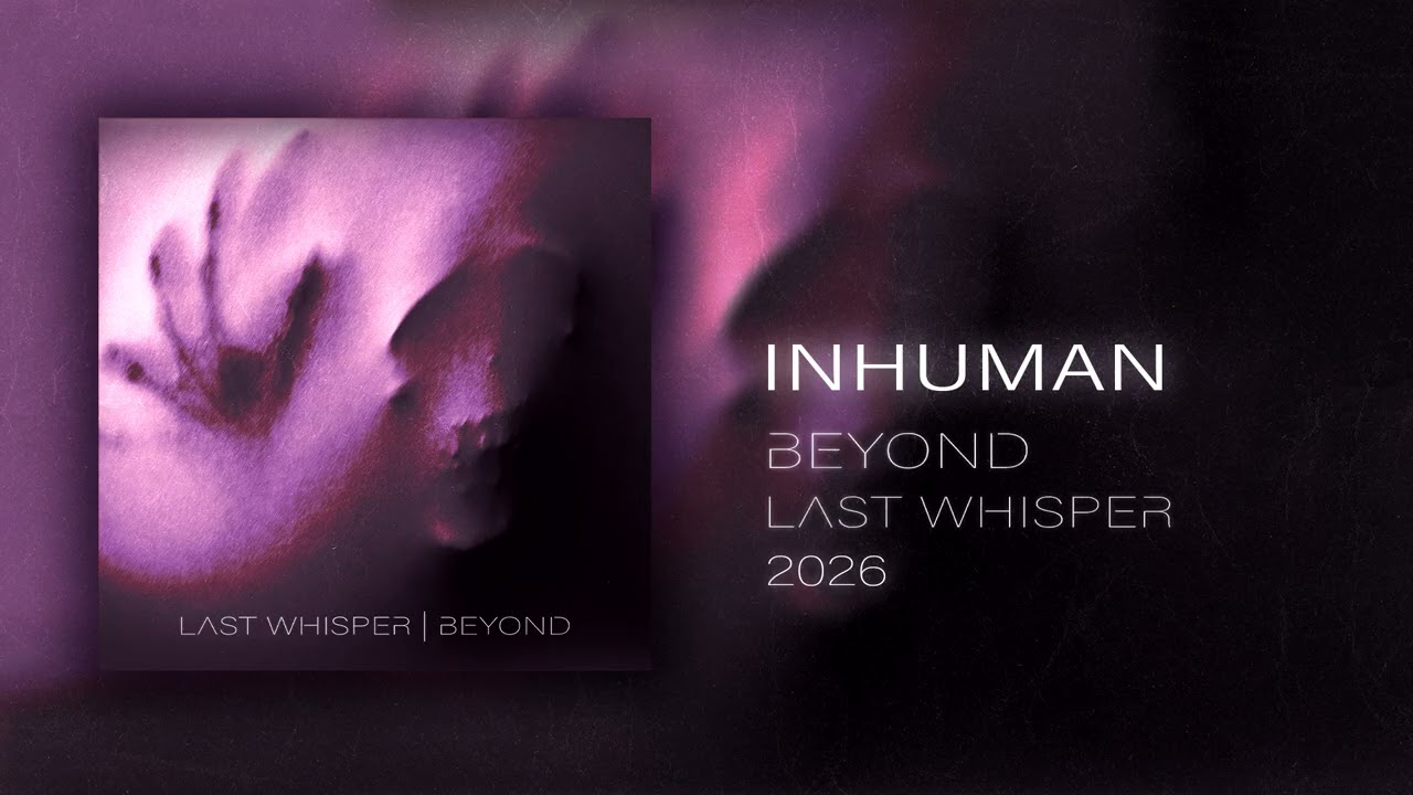 Last Whisper - Inhuman (Official Audio)