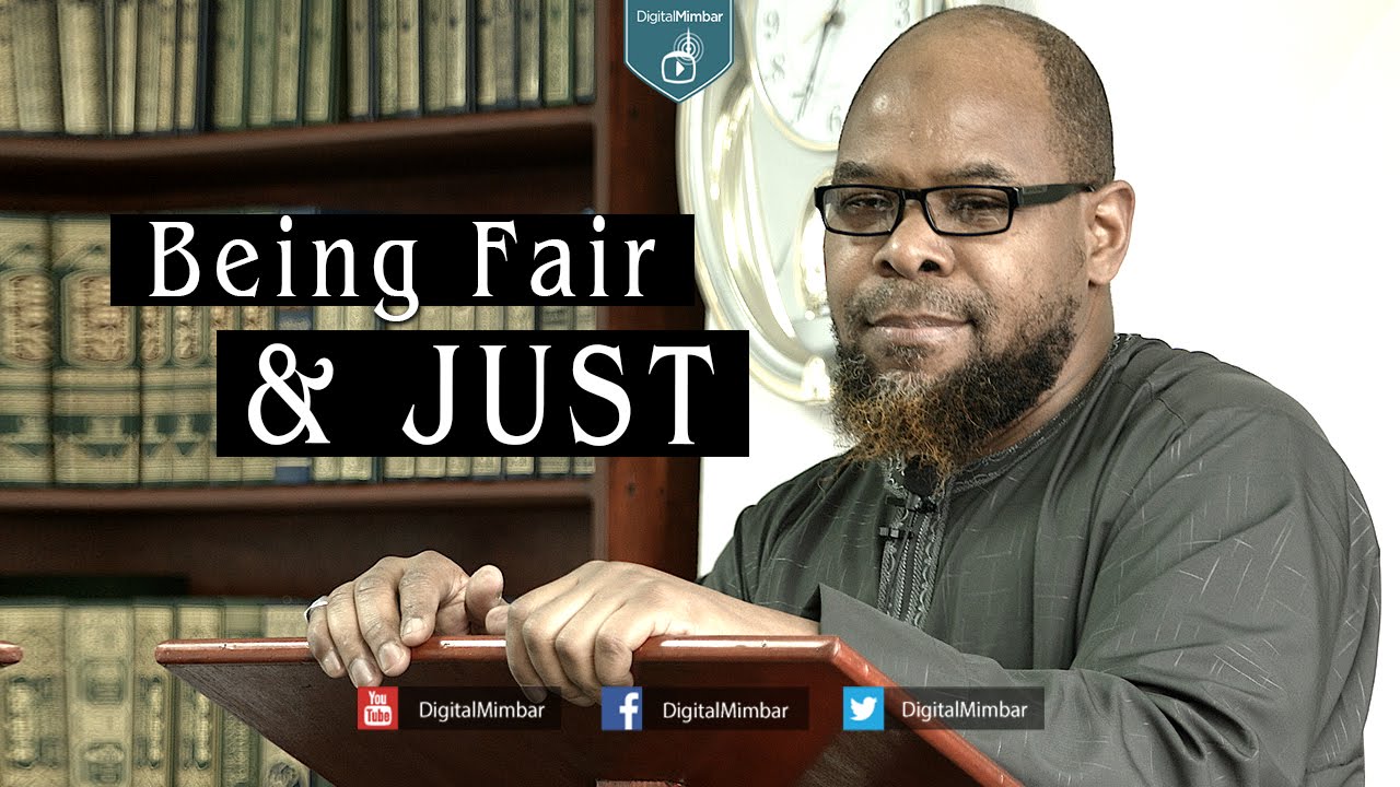 Being Fair & Just  - Abu Usamah