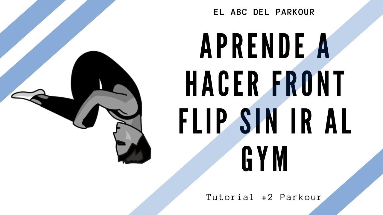 Tutorial #2 -  Aprende front flip en casa