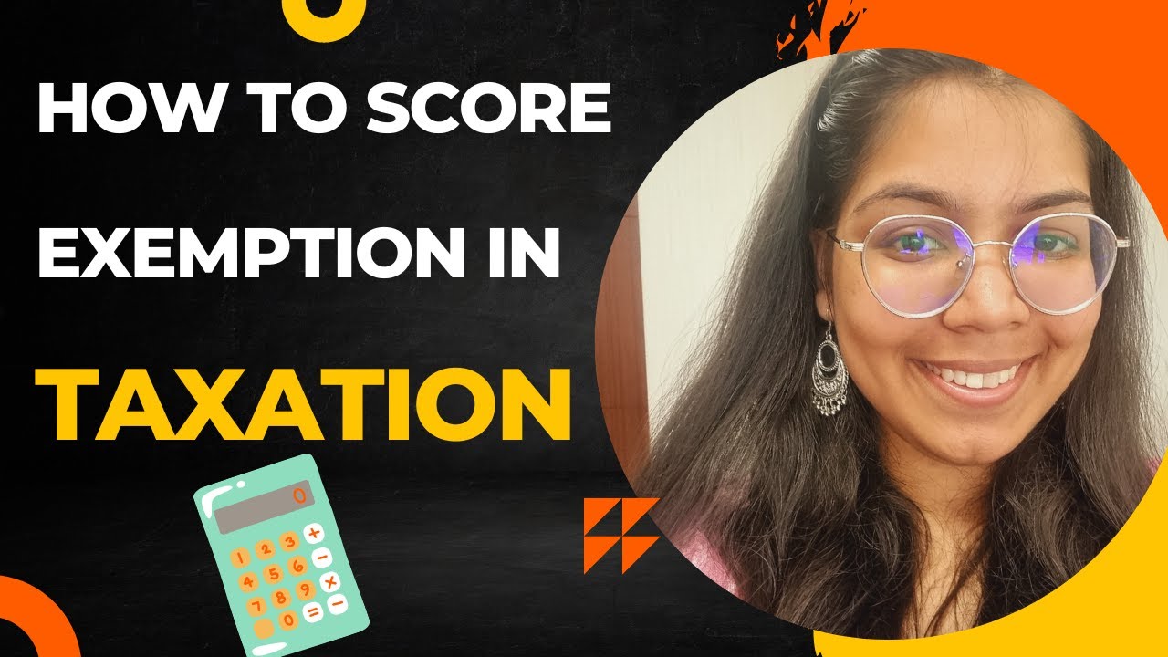How to Score an exemption in CA Inter Taxation? || CA Intermediate May23/Nov23